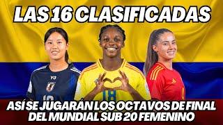 MUNDIAL FEMENINO SUB 20 2024 ASÍ SE JUGARÁN LOS OCTAVOS DE FINAL