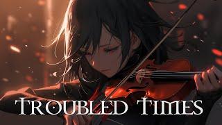 TROUBLED TIMES Pure Dramatic  Most Beautiful & Powerful Fierce Orchestral Strings Music