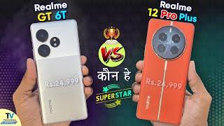 Realme GT 6T vs Realme 12 Pro Plus Camera Test Speed Test Beast? - Best Gaming Phone Under 30000