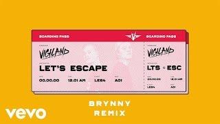 Vigiland - Let’s Escape Brynny Remix
