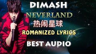 Dimash - NEVERLAND - ROMANIZED LYRICS BEST AUDIO- FAN TRIBUTE