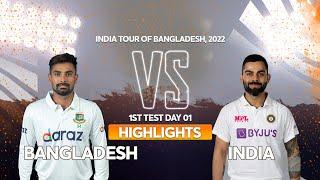 Bangladesh vs India Highlights  Day 1  1st Test  India tour of Bangladesh 2022