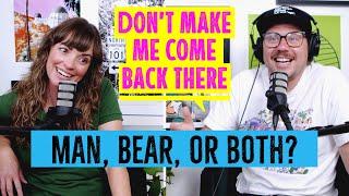 Man Bear or Both?  Dont Make Me Come Back There Podcast with Dustin & Melissa Nickerson