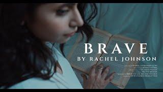 Rachel Johnson - Brave Official Video