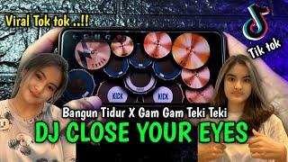 DJ CLOSE YOUR EYES  TIKTOK VIRAL 2022  REAL DRUM COVER 