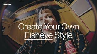 Create Your Own Custom Fisheye Style