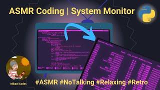 ASMR Coding a System Monitor