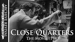 Close Quarters  WW2 Movie 1943 - RN Submarines