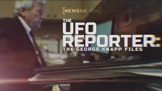 The UFO Reporter Part 1 The Files of George Knapp  NewsNation Prime
