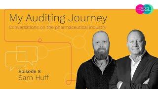 My Auditing journey Ep 8 - Sam Huff