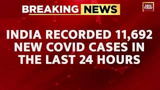 India Records 11692 New Covid Cases 19 deaths In Last 24 Hours