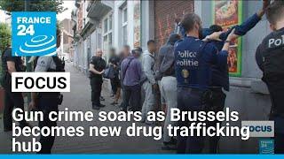 Gun crime soars as Brussels becomes new drug trafficking hub • FRANCE 24 English