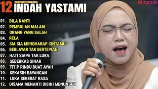 INDAH YASTAMI FULL ALBUM - BILA NANTI - REMBULAN MALAM  COVER AKUSTIK TERBAIK 2024