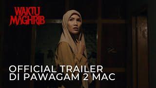 WAKTU MAGHRIB Official Trailer - Di Pawagam 2 MAC 2023