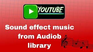 how to see sound effects music from audio library on YouTube