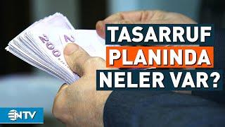 Kamuda Tasarruf Planı Neleri Kapsıyor?  NTV