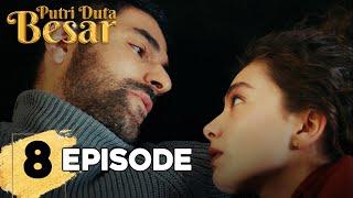 Putri Duta Besar  - Episode 8  Bahasa Indonesia Subtitled  Sefirin Kızı