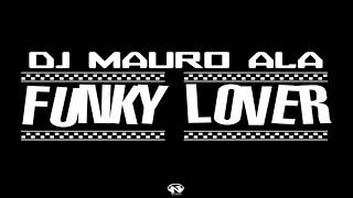 Dj Mauro Ala - Funky Lover Official Video Dancers