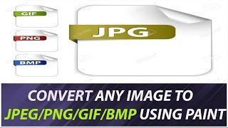 Convert Any image To jpgpnggifbmp Using Paint