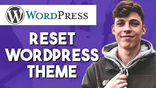 How to Reset Wordpress Themes Simple 2022