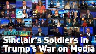 Sinclairs Soldiers in Trumps War on Media