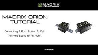 MADRIX ORION Tutorial - Connecting A Push Button To Call The Next Scene Of An AURA