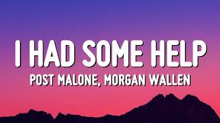 Post Malone & Morgan Wallen - I Had Some Help Lyrics it takes two to break a heart in two