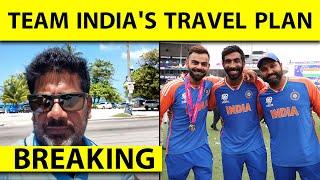 BREAKING TEAM IND DEPARTURE FROM BARBADOS DELAYED DUE TO HURRICANE COMPLETE TRAVEL PLAN OF INDIA