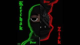 Kerchak - Peur feat. Ziak audio