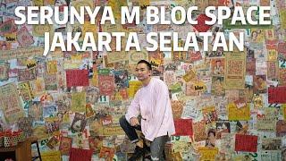 SERUNYA M BLOC SPACE JAKARTA SELATAN