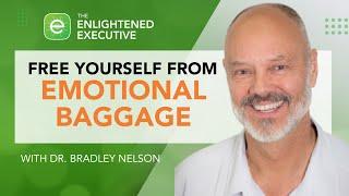 How Emotions Affect Your Health and Leadership feat. Dr. Bradley Nelson