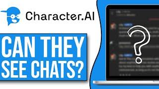 Can Character AI Creators See Your Chats? 2024