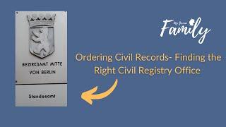 Ordering Civil Records - Finding the Right Civil Registry Office