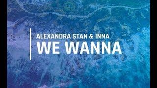 Alexandra Stan - We Wanna Feat. Inna Lyrics #DropMusic