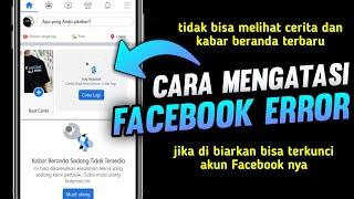 Cara mengatasi Facebook error  tidak bisa melihat cerita dan kabar beranda fb