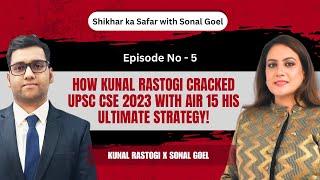 Shikhar ka Safar - Talk show with Sonal Goel  Kunal Rastogi  AIR 15 UPSC CSE 2023