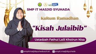 Kisah Julaibib oleh Ustadzah Fathul Laili Khoirun Nisa  Kultum Ramadhan 1445 H SMPIT MS