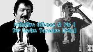 Müslüm Gürses & No 1 - Bir kadın Tanıdım Mix @MSPROD_