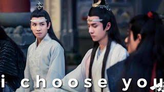 I CHOOSE YOU • Wei Wuxian Lan Wangji Lan Sizhui • The Untamed FMV