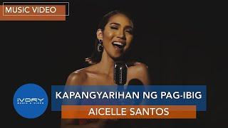 Aicelle Santos - Kapangyarihan Ng Pag-Ibig Official Music Video