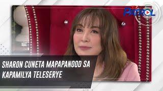 Sharon Cuneta mapapanood sa Kapamilya Teleserye  Star Patrol