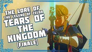 Lets Finish This. The Lore of TEARS OF THE KINGDOM FINALE