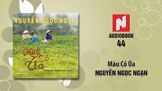 Nguyễn Ngọc Ngạn  Màu Cỏ Úa Audiobook 44