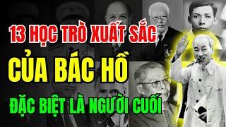 13 học trò XUẤT SẮC của Chủ tịch HỒ CHÍ MINH đặc biệt NGƯỜI CUỐI CÙNG  Duy Ly Radio