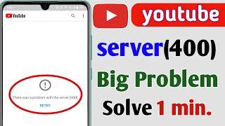 Youtube Fix There Was A Problem With The Server 400 Error Problem Solve 2024