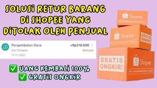 RETUR BARANG DI SHOPEE TAPI DITOLAK PENJUAL? INI SOLUSINYA