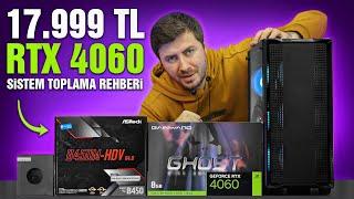 1 DOLAR 30.57 TL  17.999 TL RTX 4060 SİSTEM TOPLAMA Rehberi