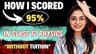 How Did I Score 95% In Class 12 Physics *Without Tuition*  Boards 2024   Secret Tips