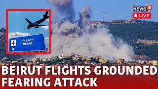 BREAKING Israel-Lebanon Tensions Escalate  Flights Cancelled at Beirut Airport  LIVE Updates