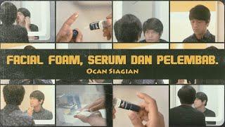 Ocan Siagian - Facial Foam Serum dan Pelembab Lyric Video